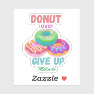  Cute Donut ever Give Up Motivational Quotes Name 