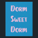 Cute Dorm Sweet Dorm in Blue and Pink Faux Canvas Print<br><div class="desc">This typography design of the phrase Dorm Sweet Dorm in blue and pink will be a cute addition to your dorm room.</div>
