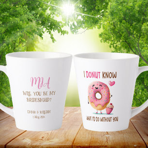 Cute Doughnut Bridesmaid Proposal Latte Mug