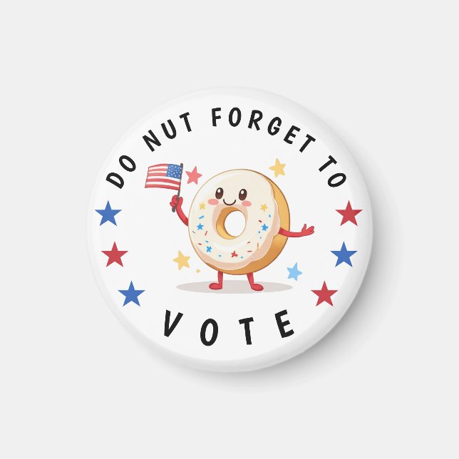 Cute Doughnut Do not Forget to Vote - USA Election Magnet (Front)