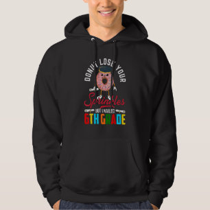 Cute Doughnut Lose Your Sprinkles I Nailed 6th Gra Hoodie
