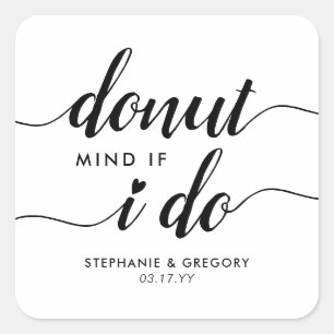 Cute Doughnut Mind If I Do Script Heart Wedding Fa Square Sticker