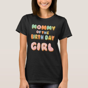 Cute Doughnut Mummy Birthday Girl Sweet Family Dou T-Shirt