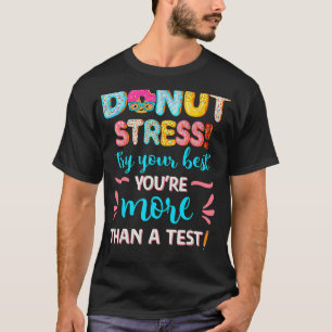 Cute Doughnut Sprinkles Doughnut Stress Just Do Y T-Shirt