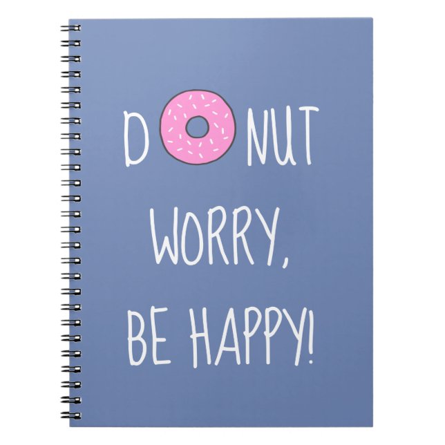 Cute Doughnut Worry Be Happy Pink and Purple Notebook (Front)