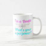 Cute Doula Superhero Coffee Mug<br><div class="desc">I'm a doula,  what's your superpower? A cool super power gift for your favourite natural childbirth helper. Doulas are amazing for helping during the labour and even with assisting the mum after the birth while teaching about breastfeeding. This beautiful present features a pretty silver flourish. This design is printed.</div>