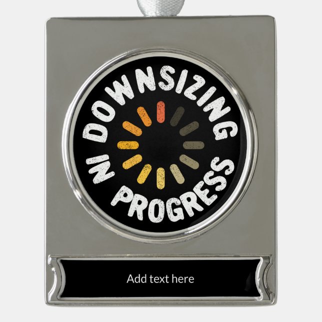 Cute Downsizing in Progress Christmas Holiday Silver Plated Banner Ornament (Front)