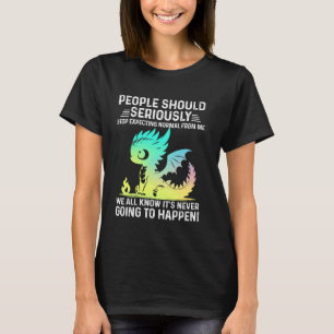 Cute Dragon Seriously Dragon For Women and Girl Te T-Shirt