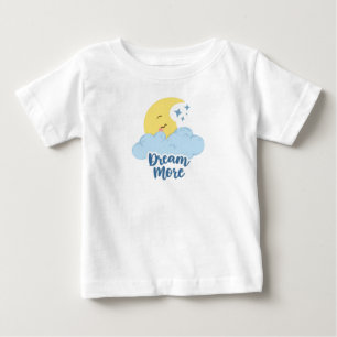 Cute "Dream More" Nursery Quote Baby T-Shirt
