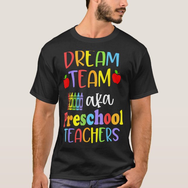 Cute Dream Team Aka Preschool Teachers Happy Back  T-Shirt (Front)