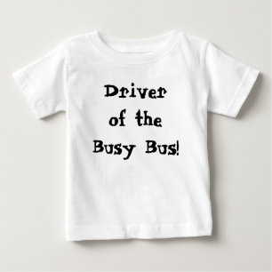 Cute Driver Of The Busy Bus Baby T-Shirt