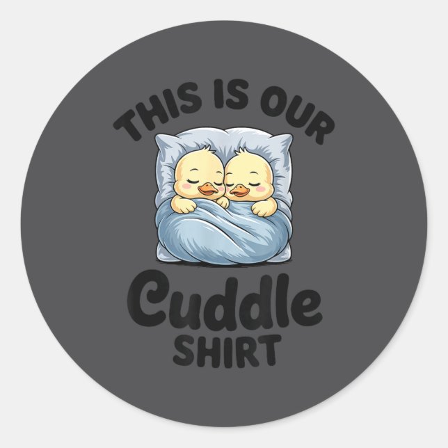 Cute Duck Couple This Is Our Cuddle  Classic Round Sticker (Front)