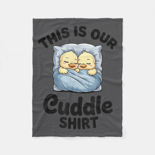 Cute Duck Couple This Is Our Cuddle  Fleece Blanket (Front)