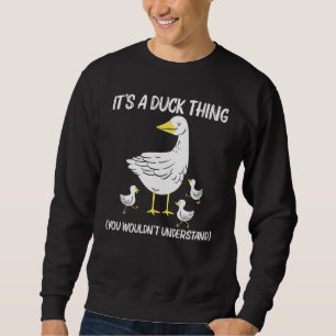 Cute Duck For Men Women Duckling Duck Waterfowl Sweatshirt