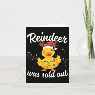 Cute Duck With The Saying Reindeer Was Sold Out Ch Card