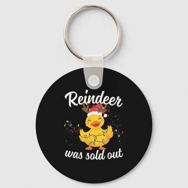 Cute Duck With The Saying Reindeer Was Sold Out Ch Key Ring (Front)