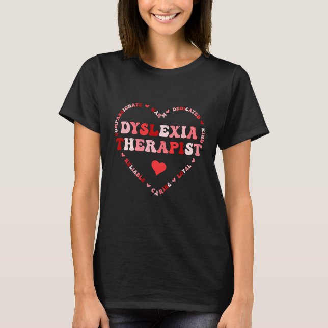 Cute Dyslexia Therapist Valentines Day Heart T-Shirt (Front)