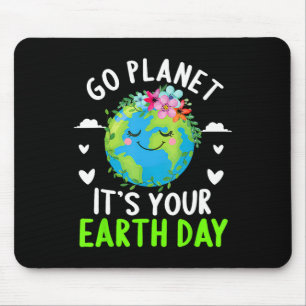 Cute Earth Day Go Planet It's Your Earth Day Funny Mouse Pad