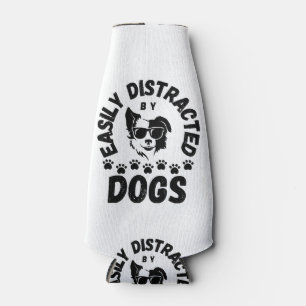Cute Easily Distracted by Dogs pet lovers Frit-Tee Bottle Cooler