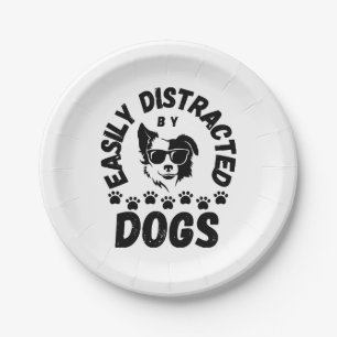 Cute Easily Distracted by Dogs pet lovers Frit-Tee Paper Plate