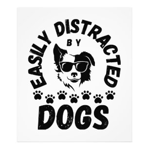 Cute Easily Distracted by Dogs pet lovers Frit-Tee Photo Print