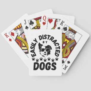Cute Easily Distracted by Dogs pet lovers Frit-Tee Playing Cards