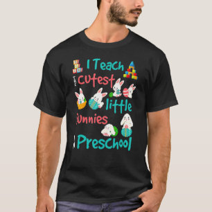 Cute Easter Bunny Preschool Teacher T-Shirt
