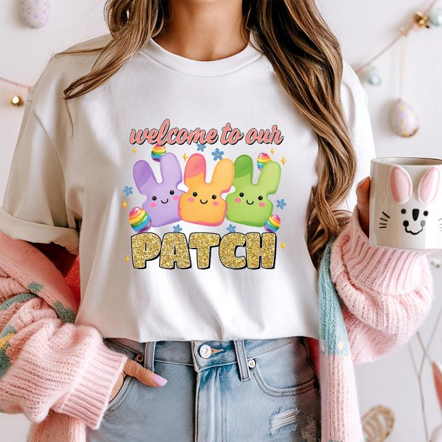 Cute Easter Bunny Tee, Welcome to Our Patch  T-Shirt (Creator Uploaded)