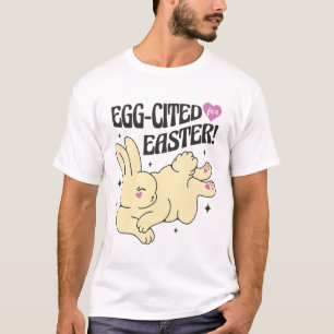 Cute Easter Bunny With Egg-cited Quote T-Shirt