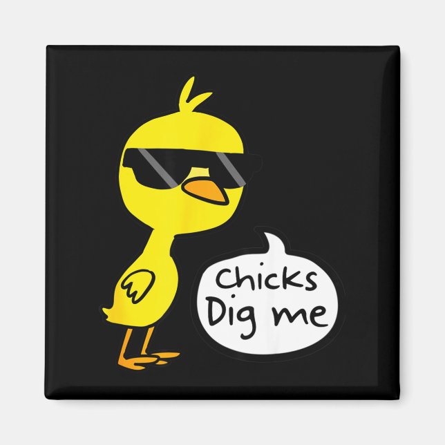 Cute easter chicks dig me shirt Cute easter chicks Magnet (Front)