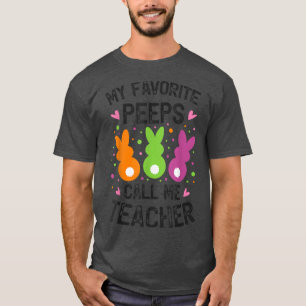 Cute Easter Day Funny My Favourite Students Call M T-Shirt