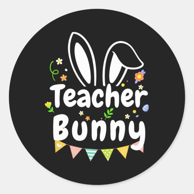 Cute Easter Day Quote Teacher Bunny Cool Easter Da Classic Round Sticker (Front)