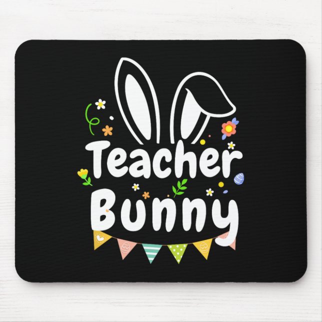 Cute Easter Day Quote Teacher Bunny Cool Easter Da Mouse Pad (Front)