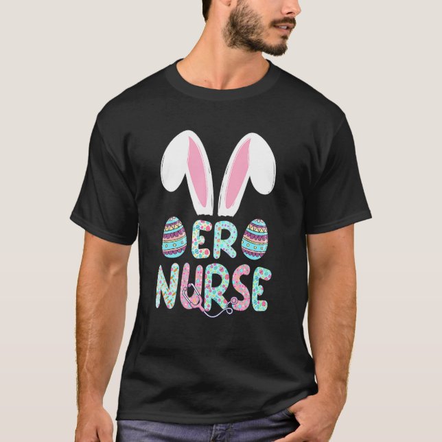 Cute Easter ER Nurse RN Bunny Ears Happy Easter Eg T-Shirt (Front)