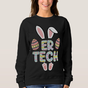 Cute Easter ER Tech Bunny Ears Happy Easter Eggs O Sweatshirt