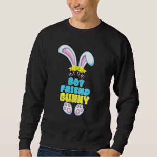 Cute Easter I M The Boyfriend Bunny Matching Coupl Sweatshirt
