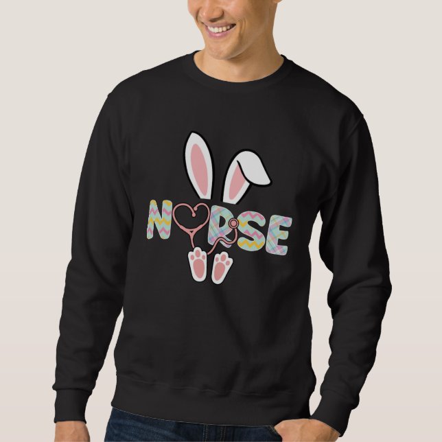 Cute Easter Nurse Bunny Ears Happy Easter Day Eggs Sweatshirt (Front)
