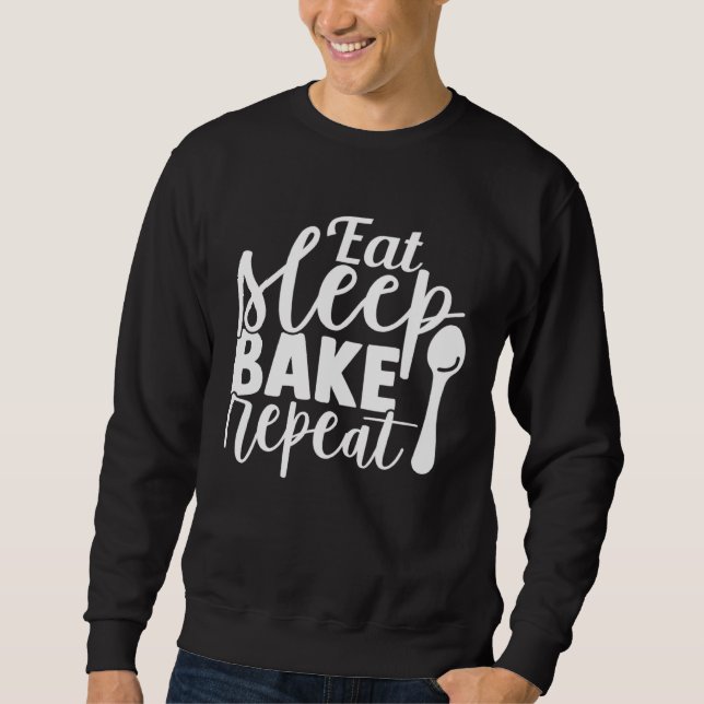 Cute Eat Sleep Bake Repeat Baking And Baker Cookin Sweatshirt (Front)