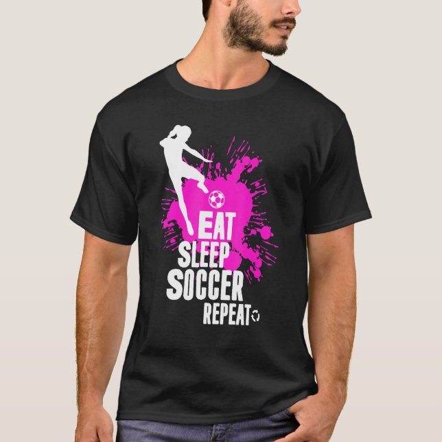 Cute Eat Sleep Soccer Repeat  Girls Ftbol Player G T-Shirt (Front)