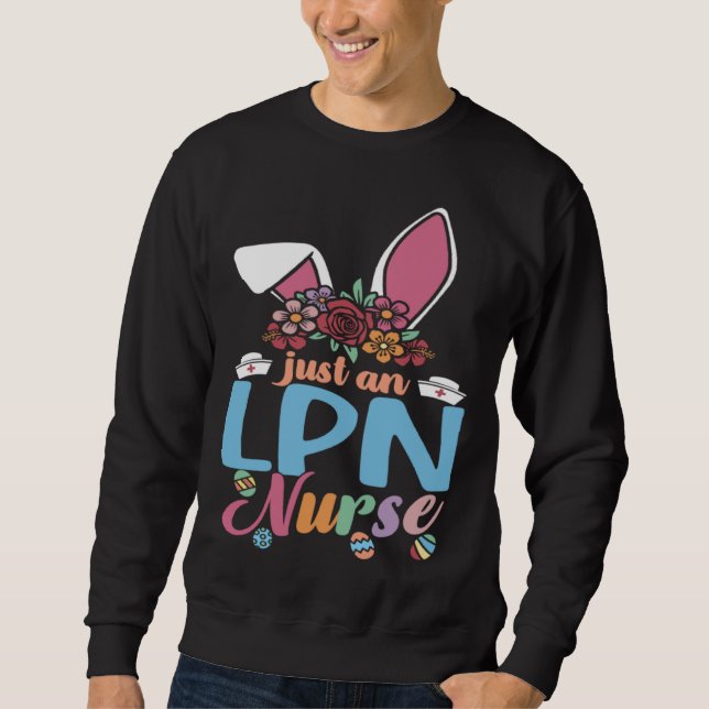 Cute Eggcellent LPN Nurse Easter Bunny Ears Nurse  Sweatshirt (Front)