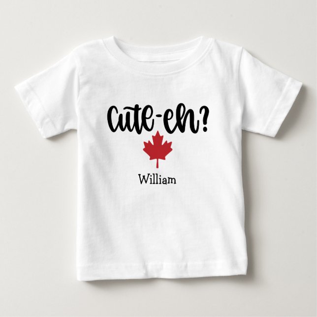 Cute-eh Canadian Funny Baby T-Shirt (Front)