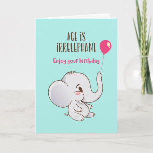 Cute Elephant Age is Irrelephant Funny Birthday Card