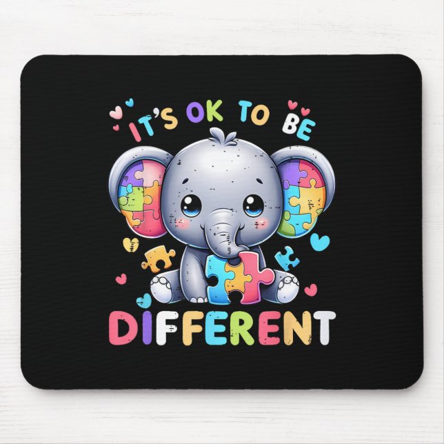 Cute Elephant Autism Awareness Its Ok To Be Differ Mouse Pad (Front)