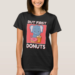 Cute Elephant But First Donuts And Cupcake Japanes T-Shirt