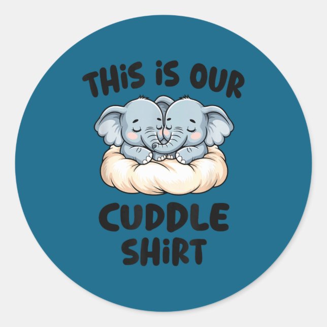 Cute Elephant Couple This Is Our Cuddle  Classic Round Sticker (Front)