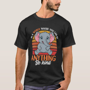 Cute Elephant Girls Gift Be Kind Elephant Lovers D T-Shirt