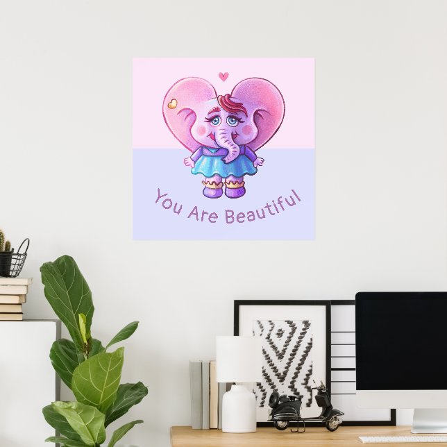Cute Elephant Saying You Are Beautiful  Poster (Home Office)