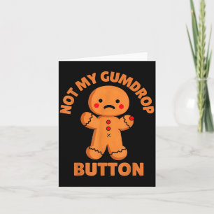 Cute Emotional Funny Gingerbread Man Not My Gumdro Card