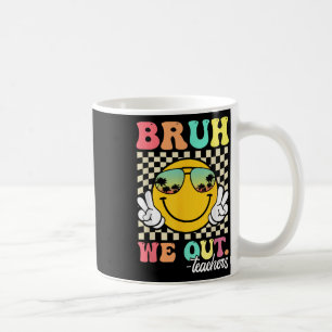 Cute End Of School Year Groovy Summer Bruh We Out Coffee Mug