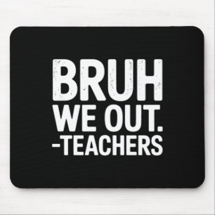 Cute End Of School Year Teacher Summer Bruh Out Mouse Pad